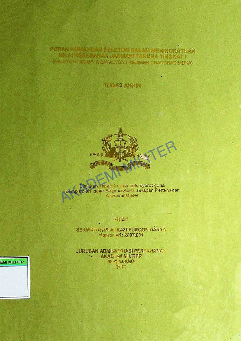 PERAN KOMANDAN PELETON DALAM MENINGKATKAN NILAI KESEGARAN JASMANI TARUNA TINGKAT I (PELETON I KOMPI A BATALYON I RESIMEN CHANDRADIMUKA)